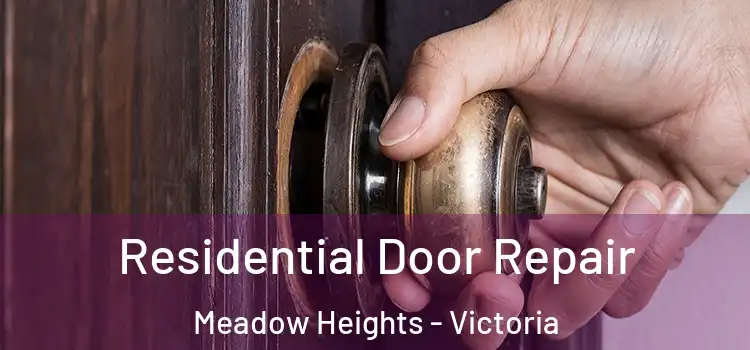 Residential Door Repair Meadow Heights - Victoria