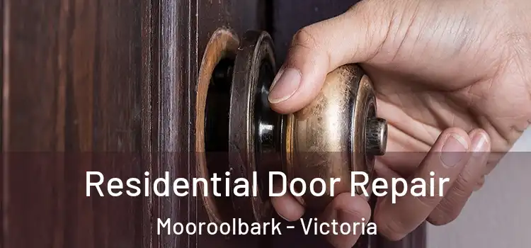 Residential Door Repair Mooroolbark - Victoria