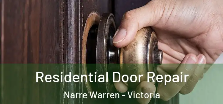 Residential Door Repair Narre Warren - Victoria