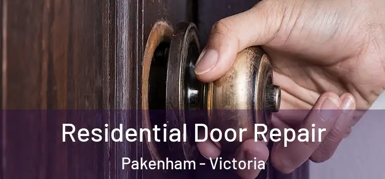 Residential Door Repair Pakenham - Victoria