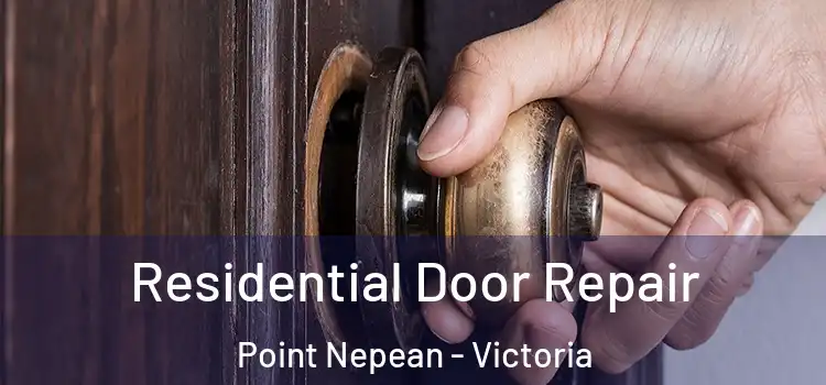 Residential Door Repair Point Nepean - Victoria