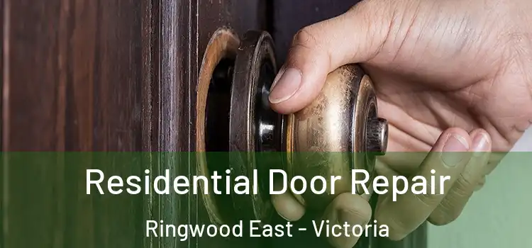 Residential Door Repair Ringwood East - Victoria