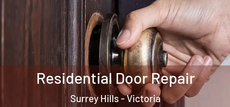 Residential Door Repair Surrey Hills - Victoria