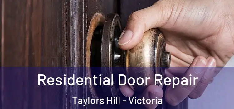 Residential Door Repair Taylors Hill - Victoria