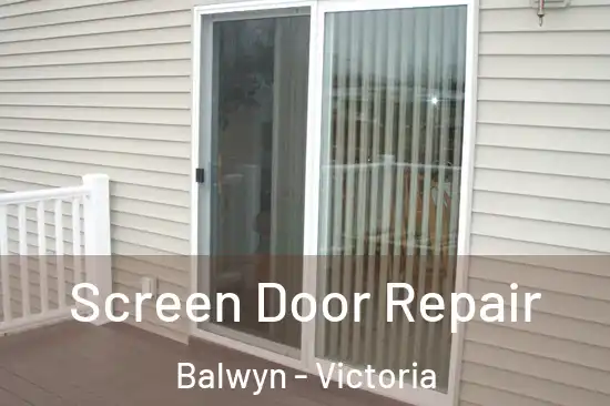 Screen Door Repair Balwyn - Victoria