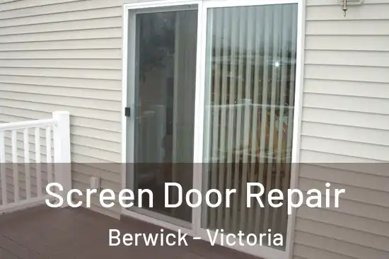 Screen Door Repair Berwick - Victoria