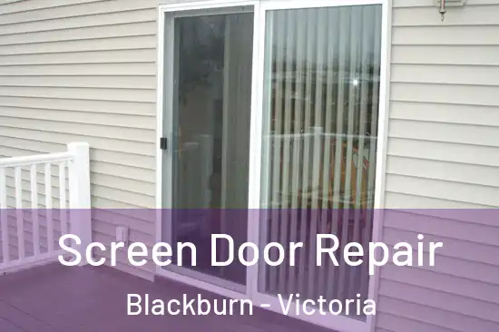 Screen Door Repair Blackburn - Victoria