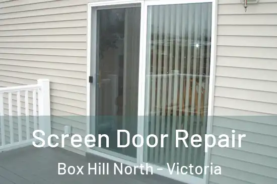 Screen Door Repair Box Hill North - Victoria