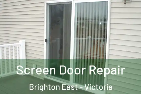 Screen Door Repair Brighton East - Victoria