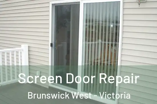 Screen Door Repair Brunswick West - Victoria