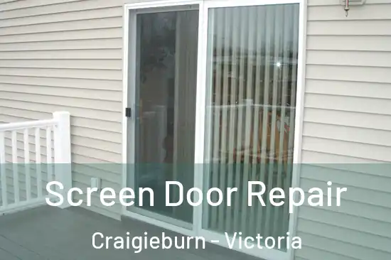 Screen Door Repair Craigieburn - Victoria