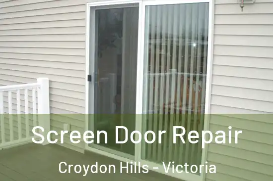 Screen Door Repair Croydon Hills - Victoria