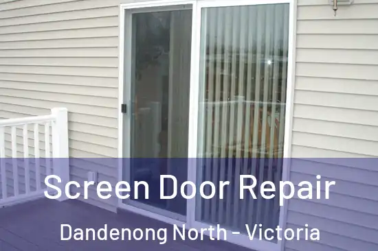 Screen Door Repair Dandenong North - Victoria