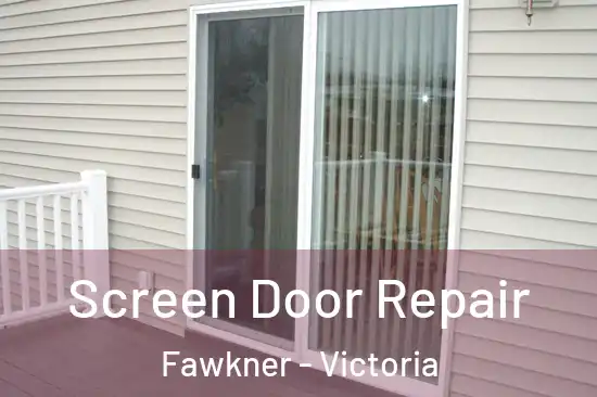 Screen Door Repair Fawkner - Victoria