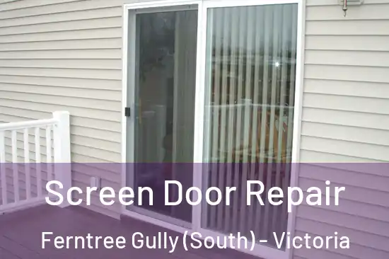 Screen Door Repair Ferntree Gully (South) - Victoria