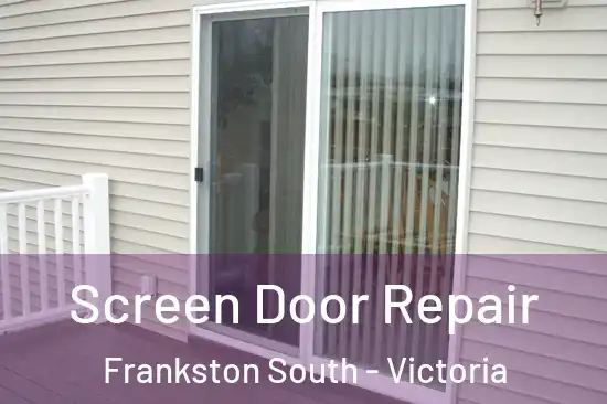 Screen Door Repair Frankston South - Victoria