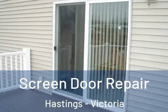 Screen Door Repair Hastings - Victoria