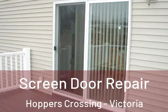 Screen Door Repair Hoppers Crossing - Victoria