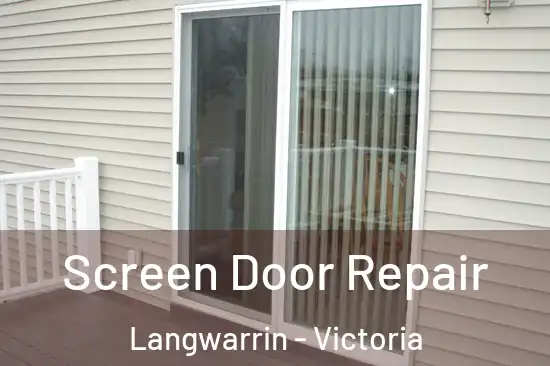 Screen Door Repair Langwarrin - Victoria