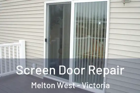 Screen Door Repair Melton West - Victoria