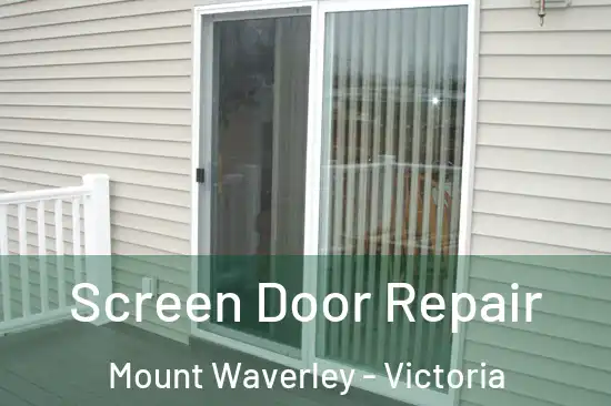 Screen Door Repair Mount Waverley - Victoria