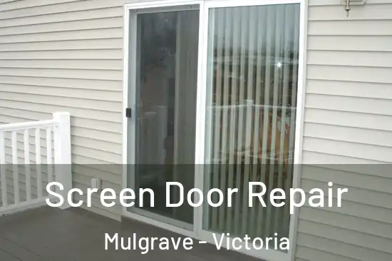 Screen Door Repair Mulgrave - Victoria