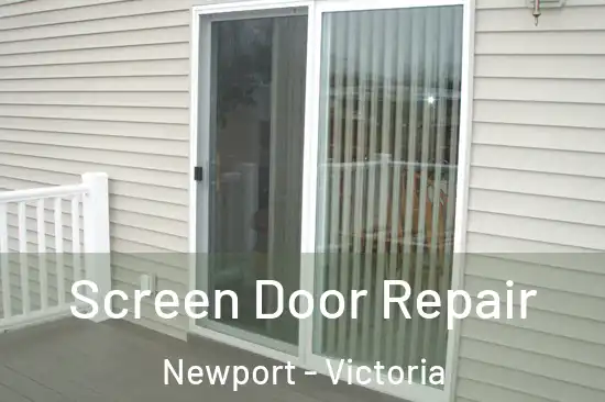 Screen Door Repair Newport - Victoria