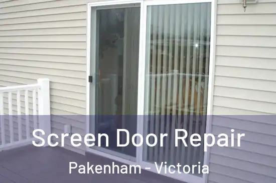 Screen Door Repair Pakenham - Victoria