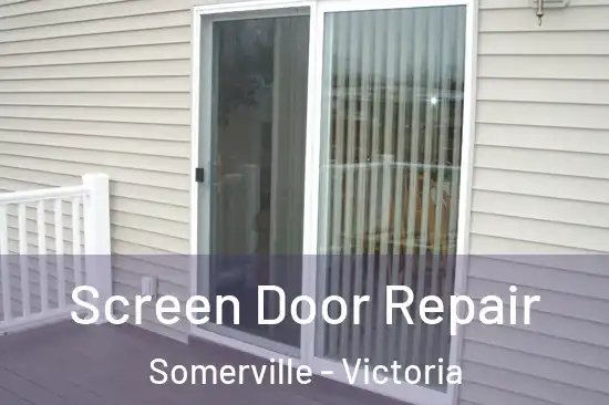 Screen Door Repair Somerville - Victoria