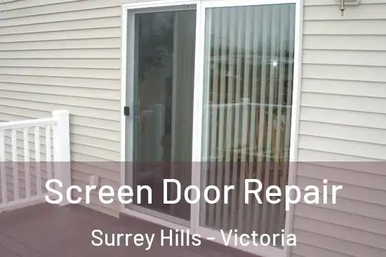 Screen Door Repair Surrey Hills - Victoria