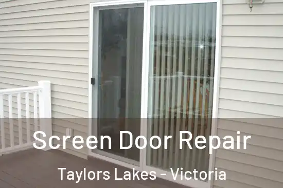 Screen Door Repair Taylors Lakes - Victoria