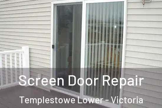 Screen Door Repair Templestowe Lower - Victoria