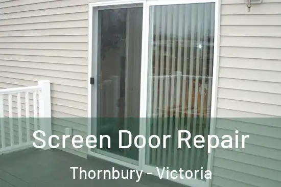 Screen Door Repair Thornbury - Victoria