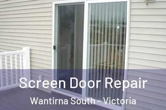 Screen Door Repair Wantirna South - Victoria