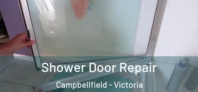 Shower Door Repair Campbellfield - Victoria