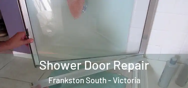 Shower Door Repair Frankston South - Victoria