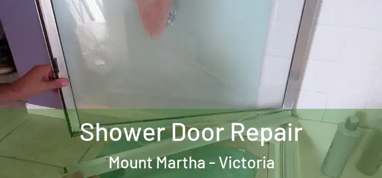 Shower Door Repair Mount Martha - Victoria