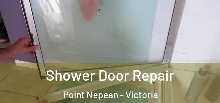 Shower Door Repair Point Nepean - Victoria