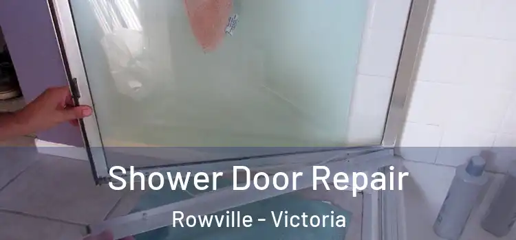 Shower Door Repair Rowville - Victoria