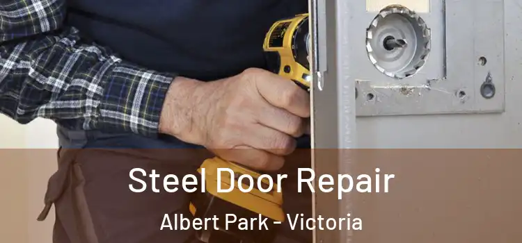 Steel Door Repair Albert Park - Victoria