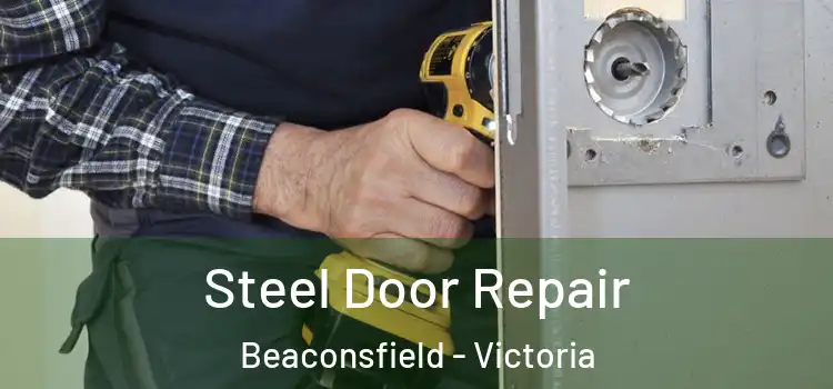 Steel Door Repair Beaconsfield - Victoria