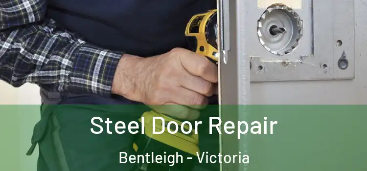 Steel Door Repair Bentleigh - Victoria