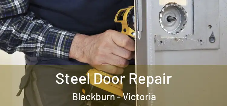 Steel Door Repair Blackburn - Victoria