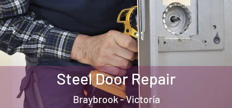 Steel Door Repair Braybrook - Victoria