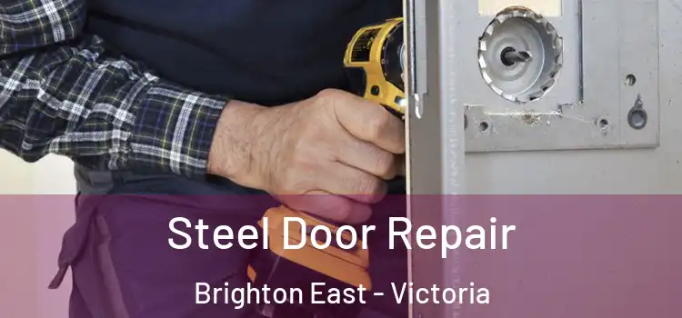 Steel Door Repair Brighton East - Victoria