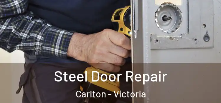 Steel Door Repair Carlton - Victoria