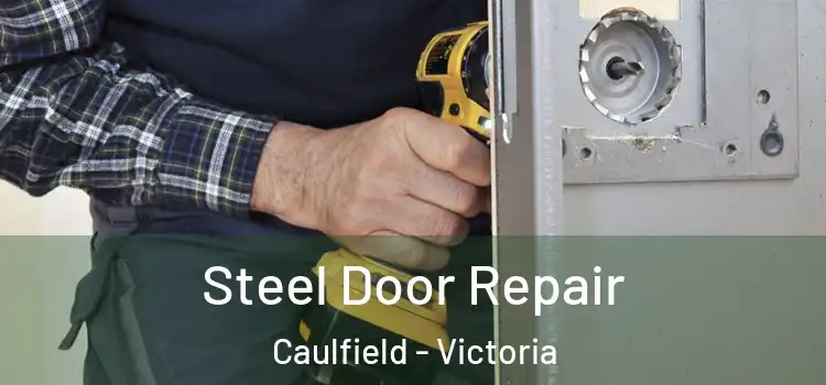 Steel Door Repair Caulfield - Victoria