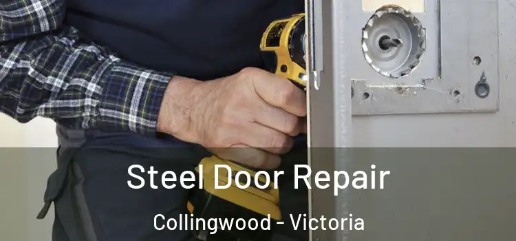 Steel Door Repair Collingwood - Victoria