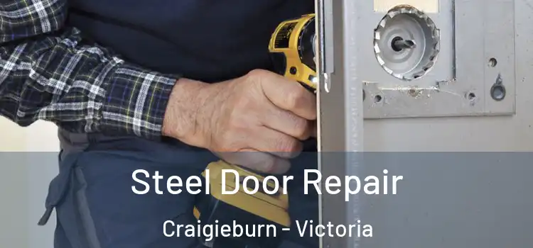 Steel Door Repair Craigieburn - Victoria