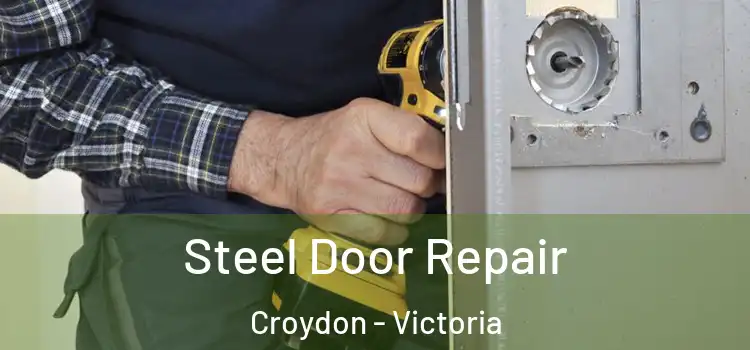 Steel Door Repair Croydon - Victoria